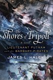 Shores of Tripoli Lieutenant Putnam and the Barbary Pirates  9780399171109 Front Cover