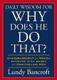 Daily Wisdom for Why Does He Do That? Readings to Empower and Encourage Women Involved with Angry and Controlling Men 2015 9780425265109 Front Cover
