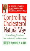 Controlling Cholesterol the Natural Way Eat Your Way to Better Health with New Breakthrough Food Discoveries 1999 9780553582109 Front Cover