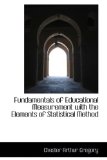 Fundamentals of Educational Measurement with the Elements of Statistical Method 2009 9780559902109 Front Cover