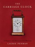 Carriage Clock A Repair and Restoration Manual  9780719803109 Front Cover
