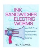 Ink Sandwiches, Electric Worms, and 37 Other Experiments for Saturday Science 2003 9780801874109 Front Cover