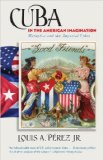 Cuba in the American Imagination Metaphor and the Imperial Ethos cover art