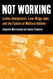Not Working Latina Immigrants, Low-Wage Jobs, and the Failure of Welfare Reform cover art