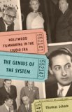 Genius of the System Hollywood Filmmaking in the Studio Era