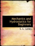 Mechanics and Hydrostatics for Beginners 2009 9781113819109 Front Cover