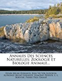 Annales des Sciences Naturelles Zoologie et Biologie Animale... 2012 9781279562109 Front Cover