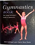 The Gymnastics Book: The Young Performer's Guide to Gymnastics 2008 9781435276109 Front Cover