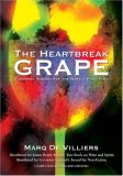 Heartbreak Grape A Journey in Search of the Perfect Pinot Noir 2007 9781552786109 Front Cover