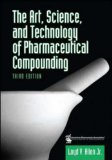 Art, Science and Technology of Pharmaceutical Compounding 3rd 9781582121109 Front Cover