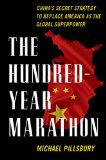 Hundred-Year Marathon China's Secret Strategy to Replace America As the Global Superpower  9781627790109 Front Cover