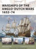 Warships of the Anglo-Dutch Wars 1652-74 2011 9781849084109 Front Cover
