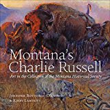 Montana's Charlie Russell Art in the Collection of the Montana Historical Society  9781940527109 Front Cover
