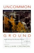 Uncommon Ground Rethinking the Human Place in Nature cover art