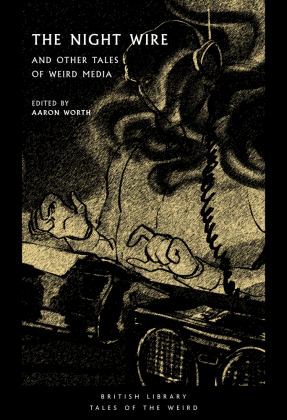 Night Wire And Other Tales of Weird Media  9780712354110 Front Cover