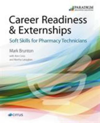 Career Readiness and Externships: Soft Skills for Pharmacy Technicians Booklet  9780763886110 Front Cover