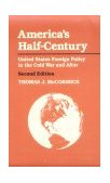 America's Half-Century United States Foreign Policy in the Cold War and After cover art