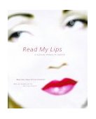 Read My Lips The Cultural History of Lipstick  9780811820110 Front Cover