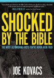 Shocked by the Bible The Most Astonishing Facts You've Never Been Told 2008 9780849920110 Front Cover
