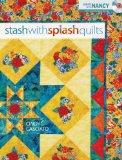 Stash with Splash Quilts  9780896898110 Front Cover