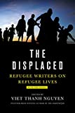 Displaced Refugee Writers on Refugee Lives  9781419735110 Front Cover