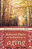 Roberta's Papers on the Psychology of Aging 2011 9781462007110 Front Cover