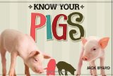 Know Your Pigs 2012 9781565236110 Front Cover