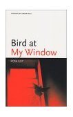 Bird at My Window  9781566891110 Front Cover