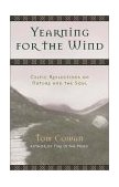 Yearning for the Wind Celtic Reflections on Nature and the Soul cover art