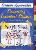 Creative Approaches for Counseling Individual Children in the School Setting 