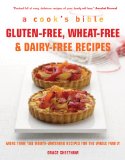 Cook's Bible: Gluten-Free, Wheat-free and Dairy-free Recipes More Than 100 Mouth-Watering Recipes for All the Family 2009 9781844838110 Front Cover