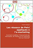 Rï¿½seaux de Petri Appliquï¿½s ï¿½ L'e-Marketing 2010 9786131511110 Front Cover