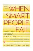 When Smart People Fail Rebuilding Yourself for Success; Revised Edition cover art
