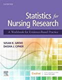 Statistics for Nursing Research A Workbook for Evidence-Based Practice 3rd 9780323654111 Front Cover