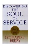 Discovering the Soul of Service The Nine Drivers of Sustainable Business Success 1999 9780684845111 Front Cover