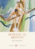 Rowing in Britain 2012 9780747812111 Front Cover