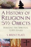 History of Religion in 5 ï¿½ Objects Bringing the Spiritual to Its Senses cover art
