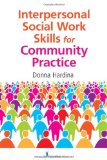 Interpersonal Social Work Skills for Community Practice 