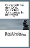 Festschrift Fï¿½r Den Xxvi Deutschen Juristentag in Beitrï¿½gen 2009 9781110972111 Front Cover