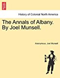 Annals of Albany by Joel Munsell 2011 9781241339111 Front Cover