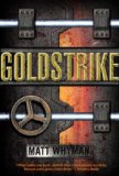 Goldstrike A Thriller 2011 9781416995111 Front Cover