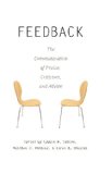 Feedback The Communication of Praise, Criticism, and Advice  9781433105111 Front Cover