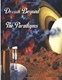 Dream Beyond the Paradigms 2013 9781482305111 Front Cover