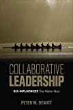 Collaborative Leadership Six Influences That Matter Most  9781506337111 Front Cover