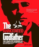 Annotated Godfather The Complete Screenplay with Commentary on Every Scene, Interviews, and Little-Known Facts 2009 9781579128111 Front Cover
