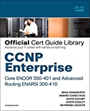CCNP Enterprise Core ENCOR 350-401 and Advanced Routing ENARSI 300-410 Official Cert Guide Library  9781587147111 Front Cover