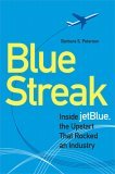 Blue Streak Inside Jetblue, the Upstart That Rocked an Industry 2006 9781591841111 Front Cover