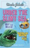 Uncle John's under the Slimy Sea Bathroom Reader for Kids Only 2007 9781592237111 Front Cover