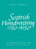 Scottish Handwriting 1150-1650 An Introduction to the Reading of Documents  9781906566111 Front Cover