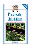 Freshwater Aquariums Basic Aquarium Setup and Maintenance 2003 9781931993111 Front Cover